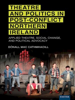 cover image of Theatre and Politics in Post-Conflict Northern Ireland